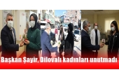 Başkan Şayir, Dilovalı kadınları unutmadı 